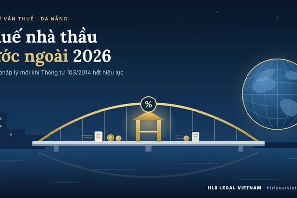 Tư vấn thuế nhà thầu nước ngoài tại Đà Nẵng 2026 | HLR Legal